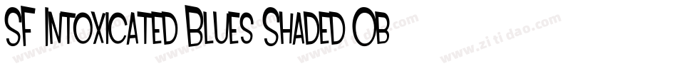 SF Intoxicated Blues Shaded Oblique字体转换